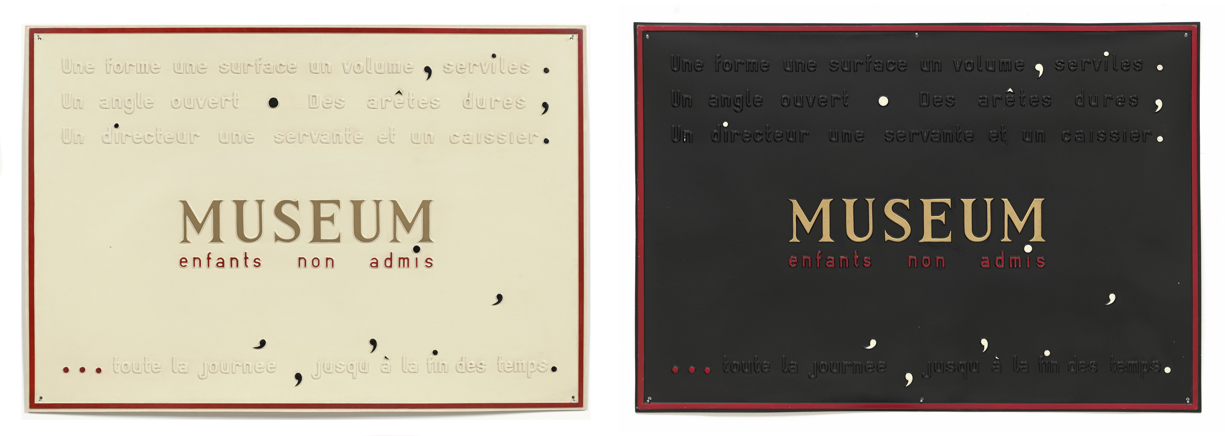 Left: Museum. Enfants non admis, 1968–69.  Right: Museum. Enfants non admis, 1968–69. Both photographs by The Museum of Modern Art.